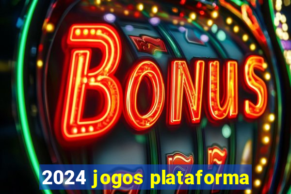 2024 jogos plataforma